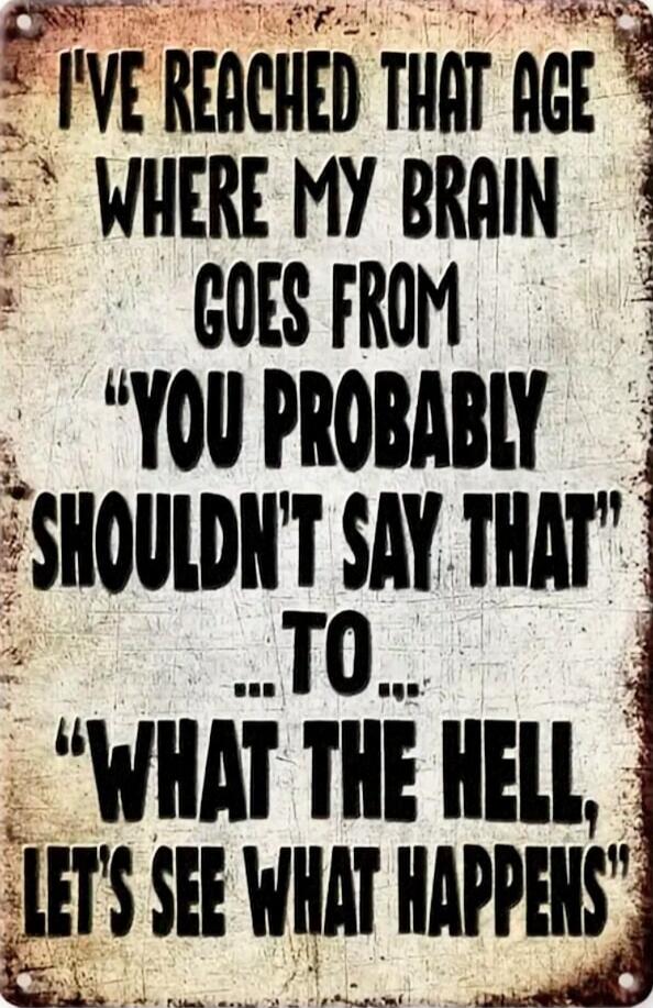 I've reached that age where my brain goes from 