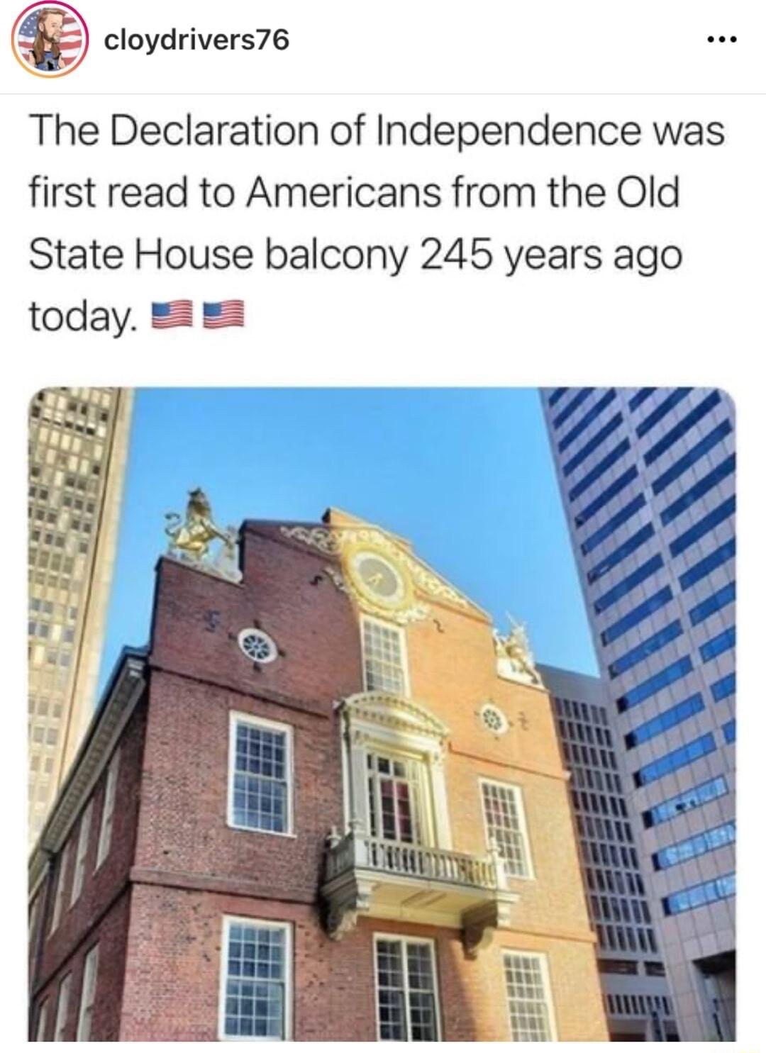 cloydrivers76 The Declaration of Independence was first read to Americans from the Old State House balcony 245 years ago today