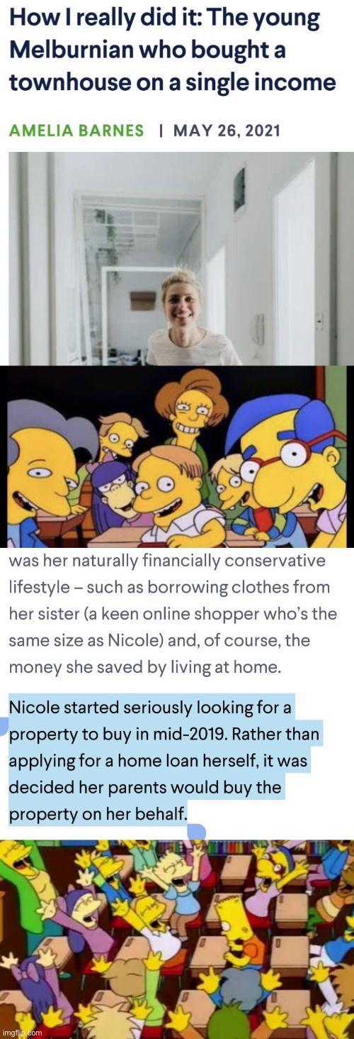 How I really did it The young Melburnian who bought a townhouse on a single income AMELIA BARNES MAY 26 2021 i 4 was her naturally financially conservative lifestyle such as borrowing clothes from her sister a keen online shopper whos the same size as Nicole and of course the money she saved by living at home Nicole started seriously looking for a 3property to buy in mid 2019 Rather than applying 