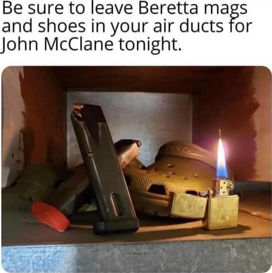 Be sure to leave Beretta mags and shoes in your air ducts for John McClane tonight.
