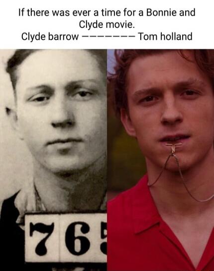If there was ever a time for a Bonnie and Clyde movie Clyde barrow om holland