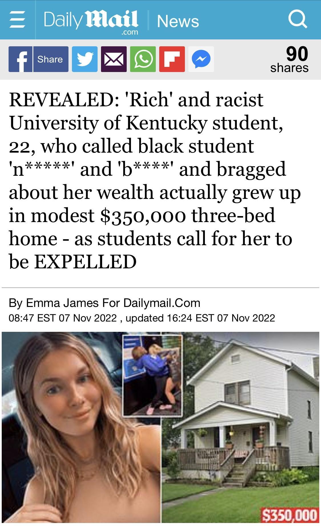 MEoxREn e REVEALED Rich and racist University of Kentucky student 22 who called black student n and b and bragged about her wealth actually grew up in modest 350000 three bed home as students call for her to be EXPELLED By Emma James For Dailymail Com 0847 EST 07 Nov 2022 updated 1624 EST 07 Nov 2022