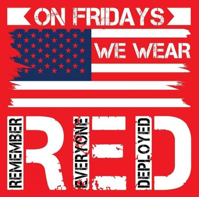ON FRIDAYS WE WEAR RED REMEMBER EVERYONE DEPLOYED