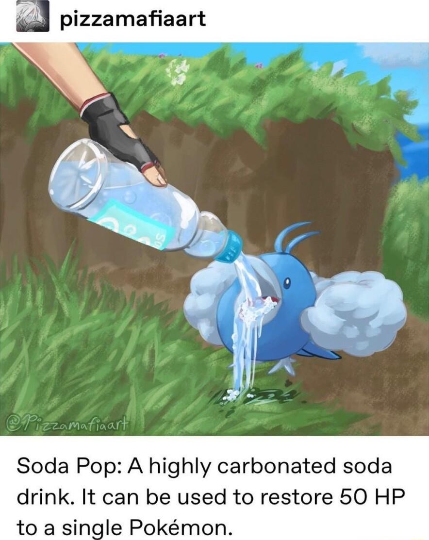 pizzamafiaart Soda Pop A highly carbonated soda drink It can be used to restore 50 HP to a single Pokmon