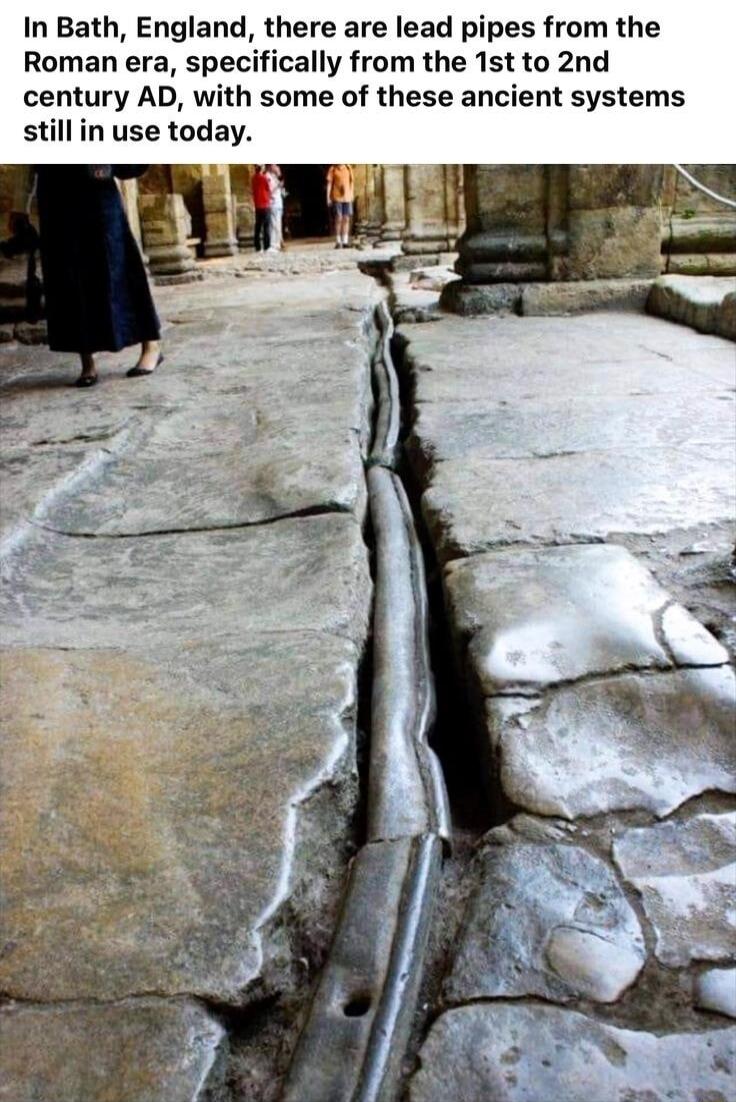In Bath England there are lead pipes from the Roman era specifically from the 1st to 2nd century AD with some of these ancient systems still in use today