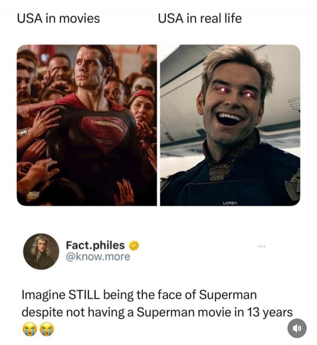 USA in movies USA in real life Fact.philes @know.more Imagine STILL being the face of Superman despite not having a Superman movie in 13 years 😭😭