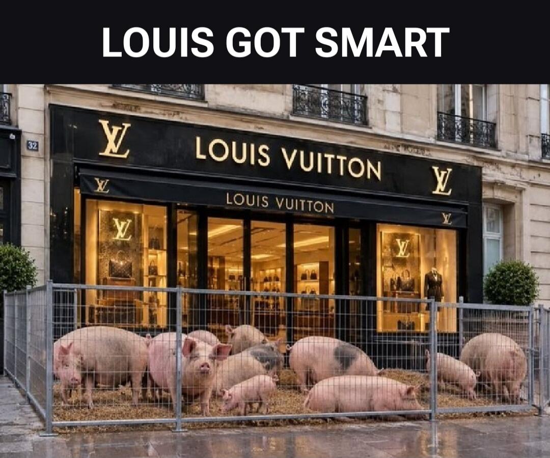 LOUIS GOT SMART LOUIS VUITTON