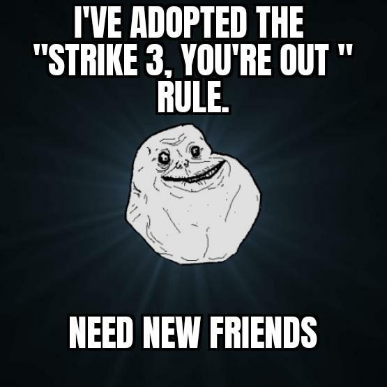 IVE ADOPTED THE STRIKE 3 YOURE OUT IIIIIE