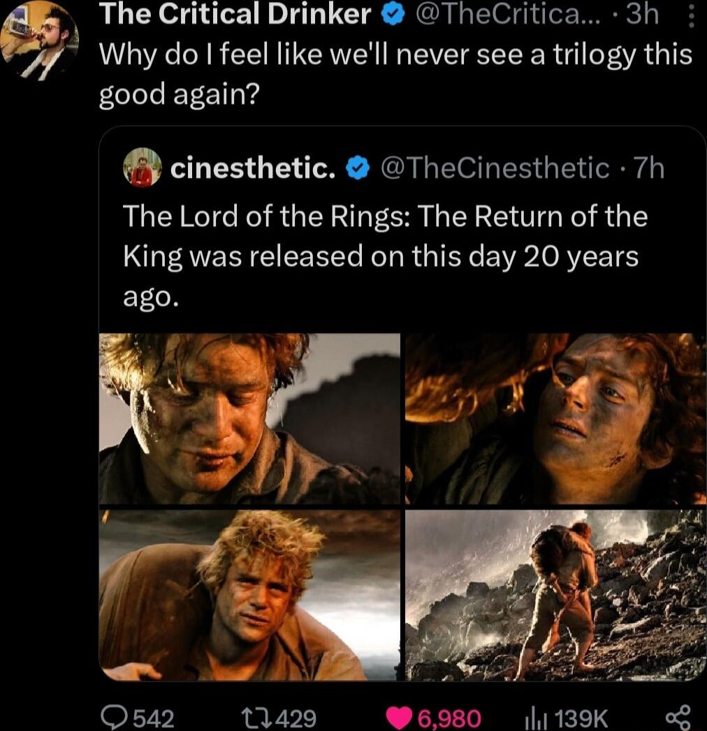 The Critical Drinker TheCritica 3h Why do feel like well never see a trilogy thls good again cinesthetic TheCinesthetic 7h The Lord of the Rings The Return of the King was released on this day 20 years EECH Os42 11429 6980 1139k
