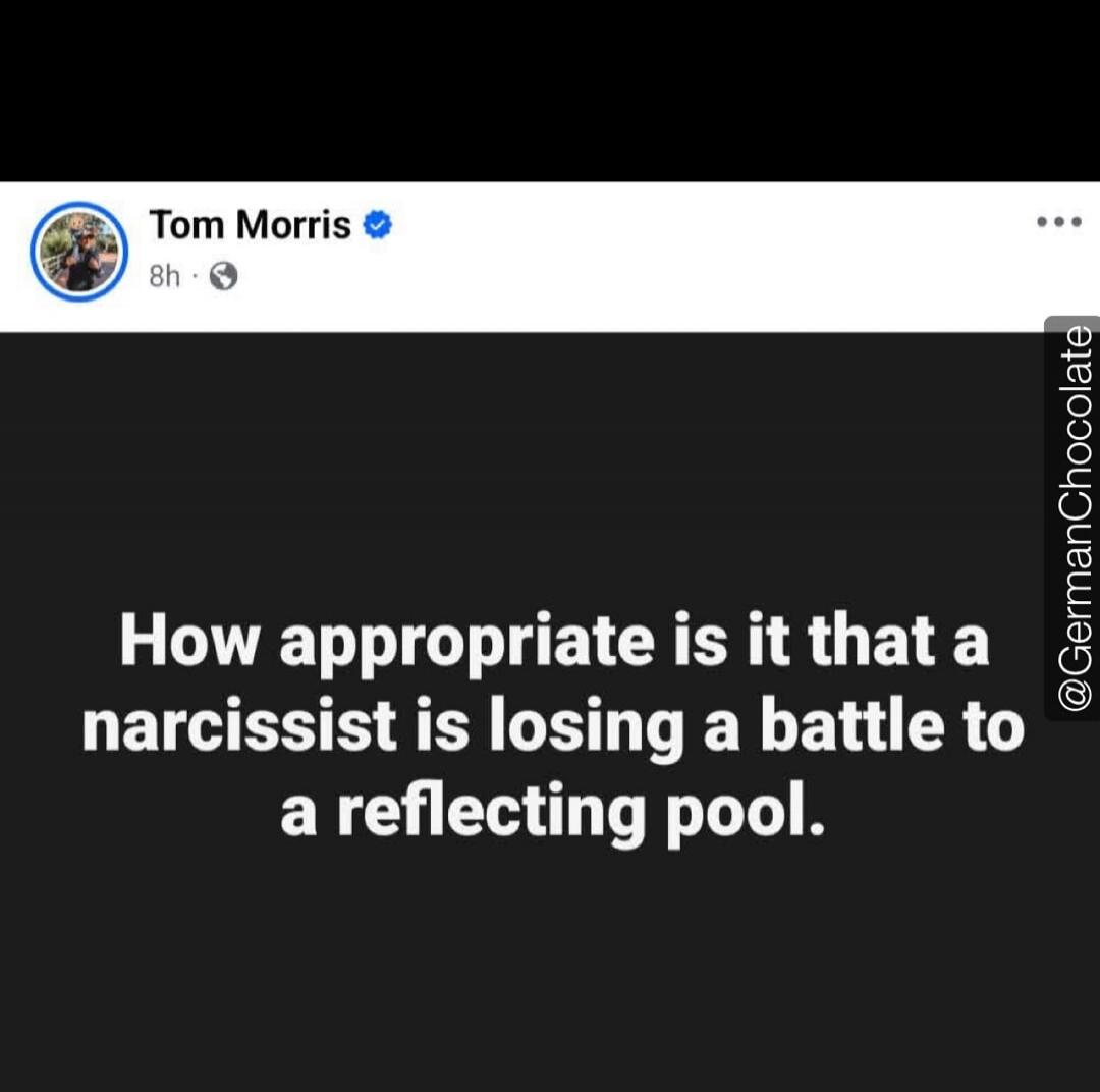 How appropriate is it that a narcissist is losing a battle to a reflecting pool.