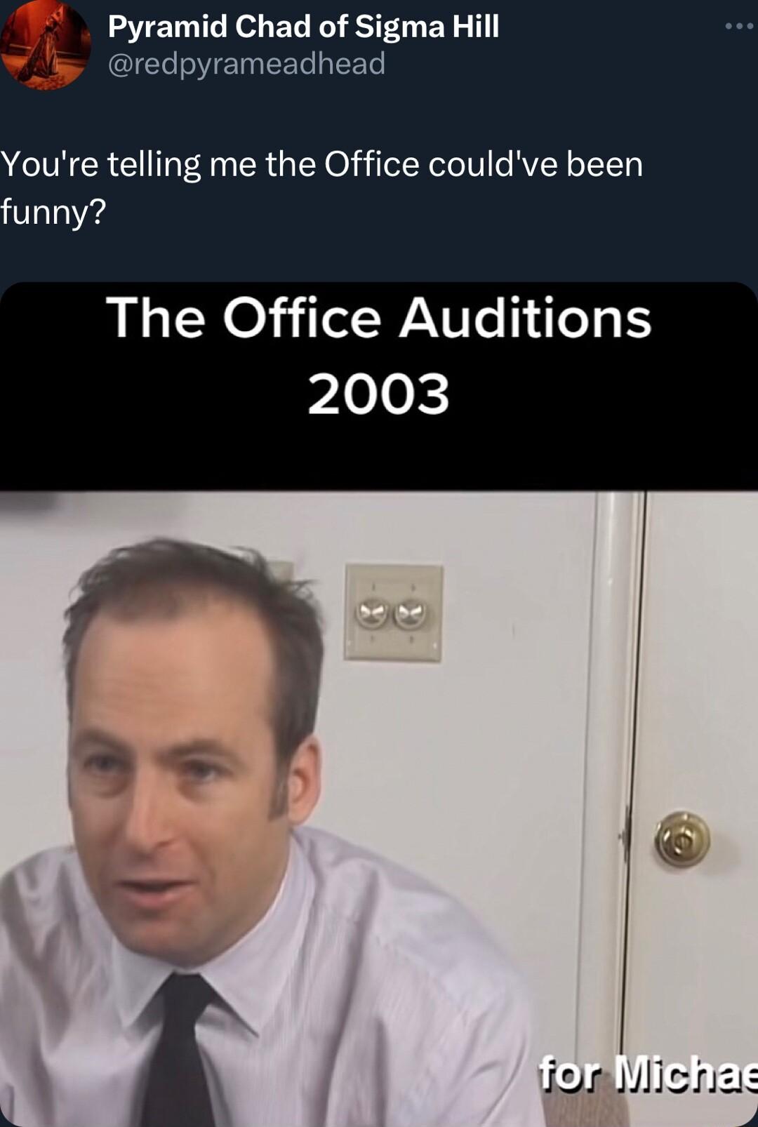 S el o L R ST ER G T _ f e Youre telling me the Office couldve been unny The Office Auditions plolo