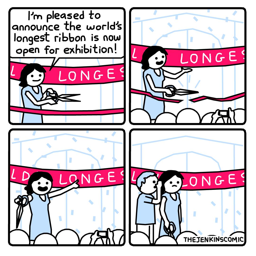 Im pleased to announce the worlds longest ribbon is now open for exhibition