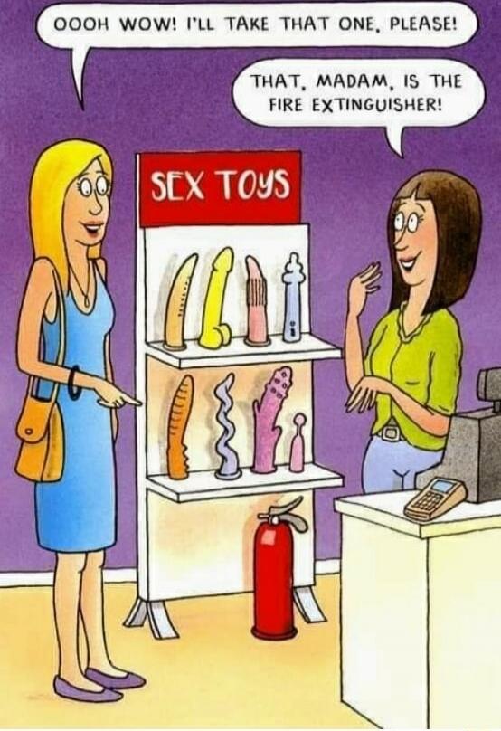 OOOH WOW! I'LL TAKE THAT ONE, PLEASE!
THAT, MADAM, IS THE FIRE EXTINGUISHER!