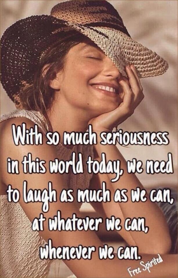 With so much seriousness in this world today, we need to laugh as much as we can, at whatever we can, whenever we can.