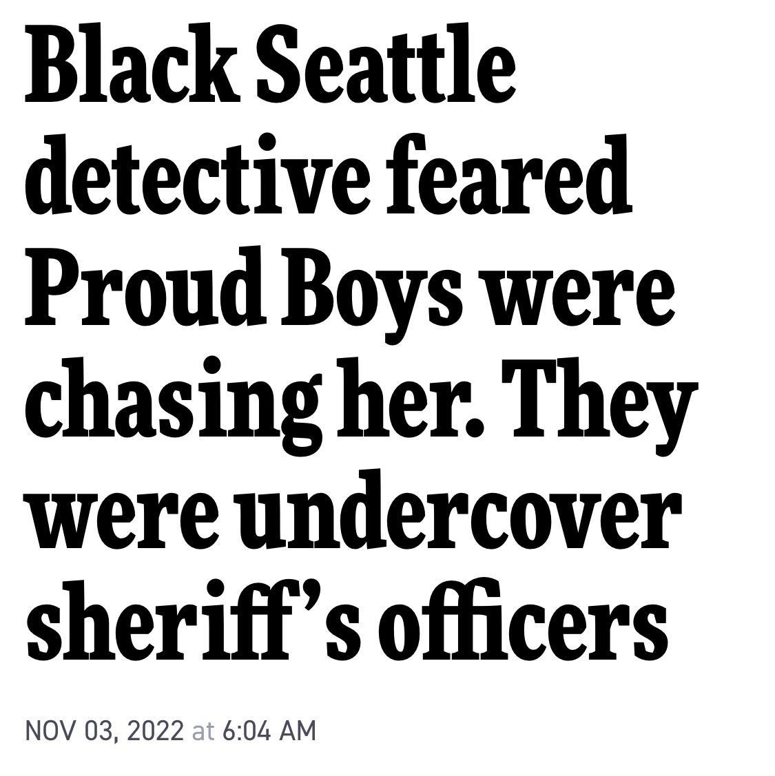 Black Seattle detective feared Proud Boys were chasing her They were undercover sheriffs officers