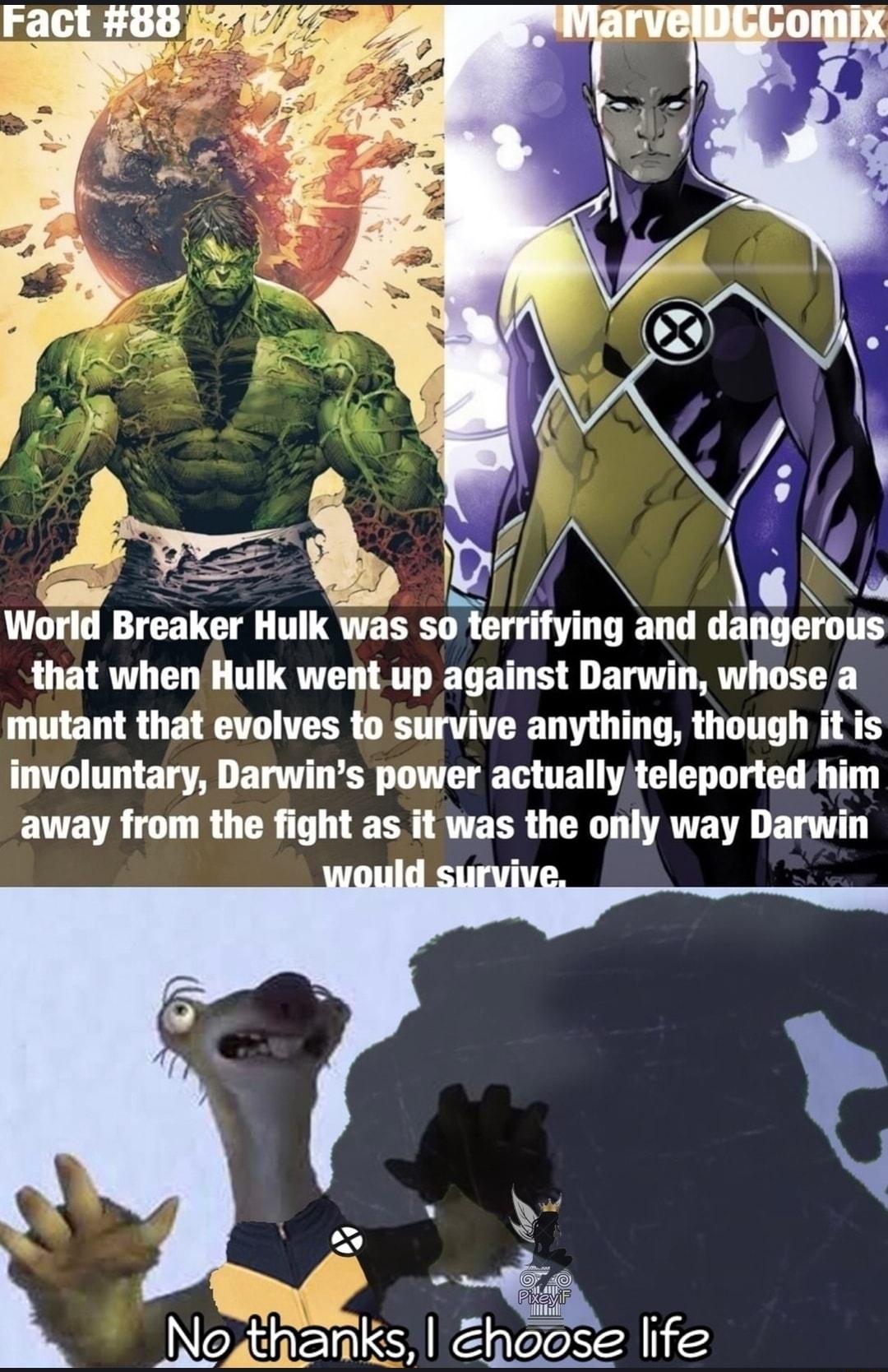 World Breaker Hulk was so terrlfymg and dangerous that when Hulk went up against Darwin whose a mutant that evolves to survive anything though it is T e a7 F TR DT g TR TR GIET Tl CTi R T away from the fight as it was the only way Darwin