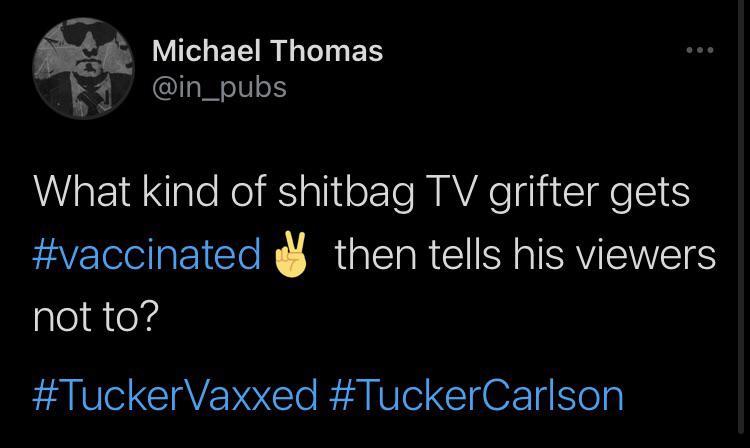 Michael Thomas 4 in_pubs WWaEIaale oIS alioEIe MAVAC T CIAe SIS vaccinated then tells his viewers not to TuckerVaxxed TuckerCarlson