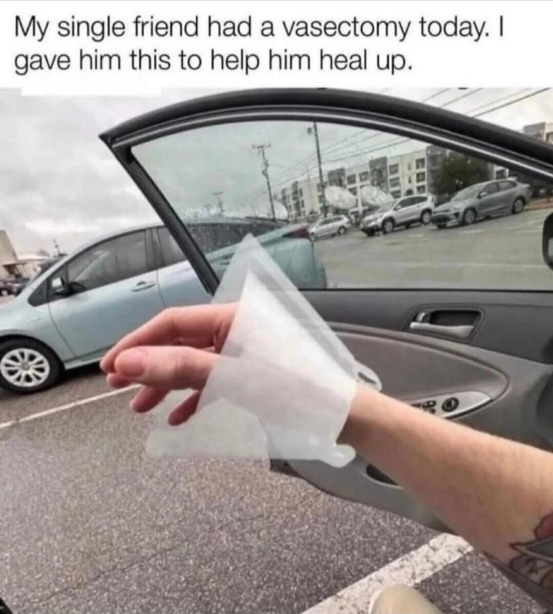 My single friend had a vasectomy today. I gave him this to help him heal up.