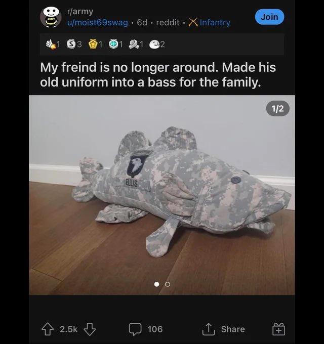 o Lo 0 0 2 e My freind is no longer around Made his old uniform into a bass for the family