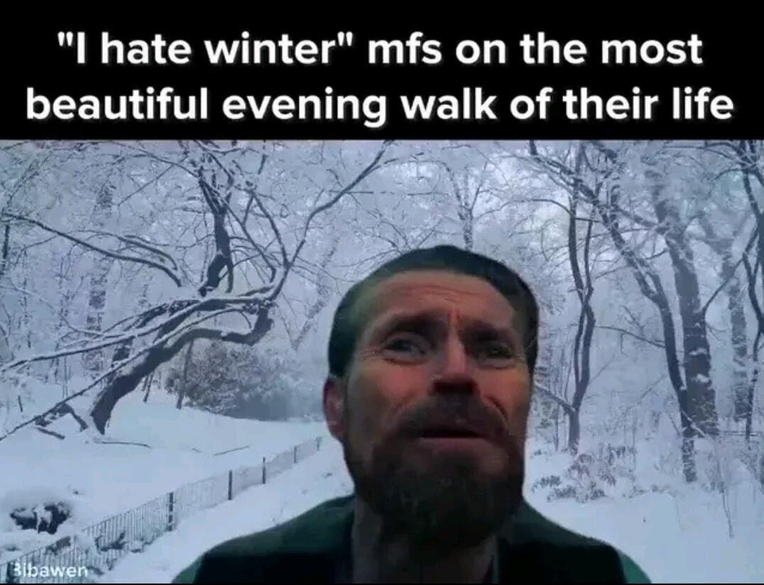 l hate winter mfs on the most