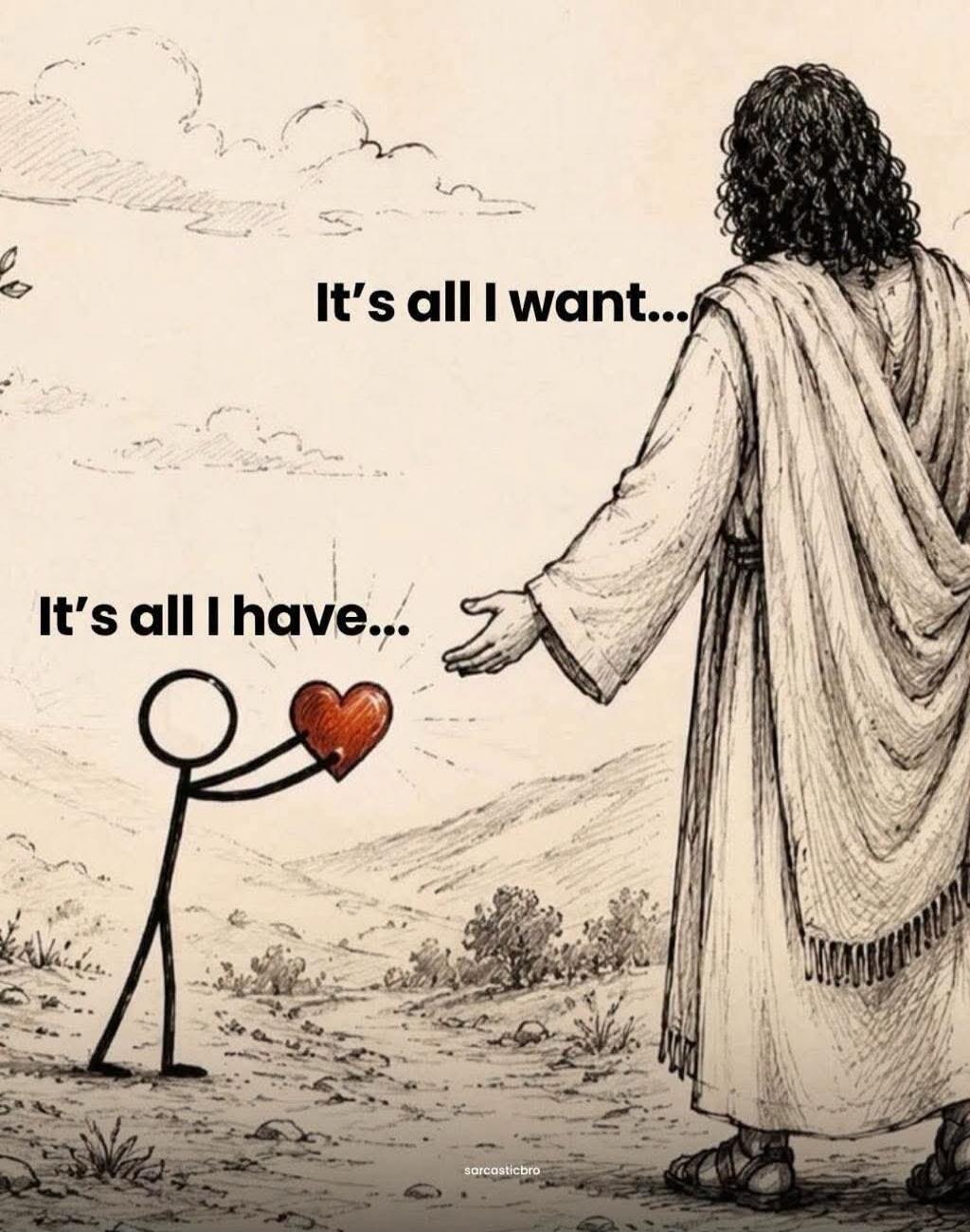 It's all I want... It's all I have...