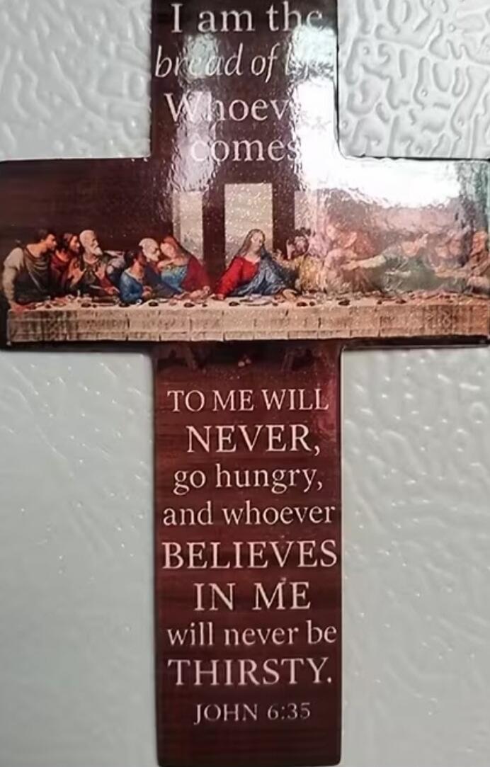 I am the bread of life. Whoever comes to me will never go hungry, and whoever believes in me will never be thirsty. John 6:35