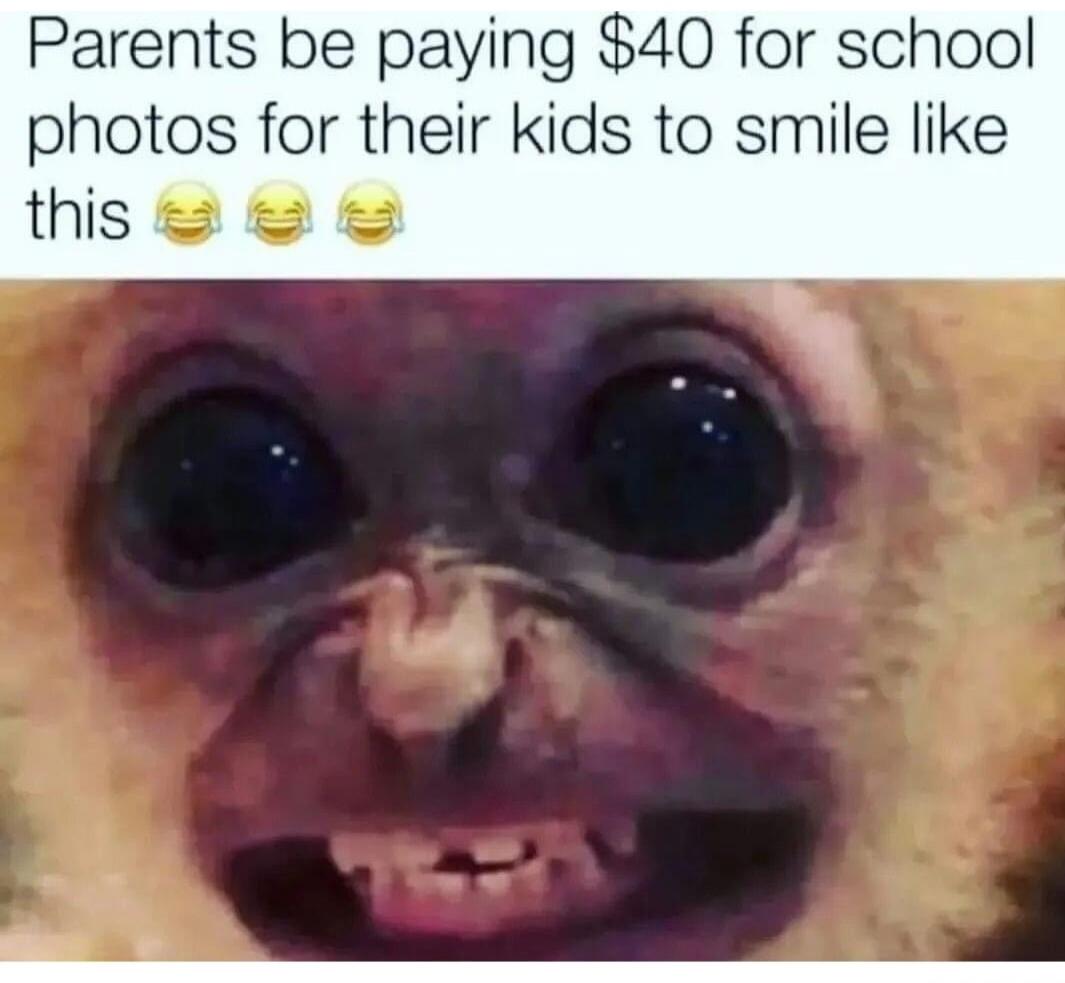 Parents be paying $40 for school photos for their kids to smile like this 😂😂😂