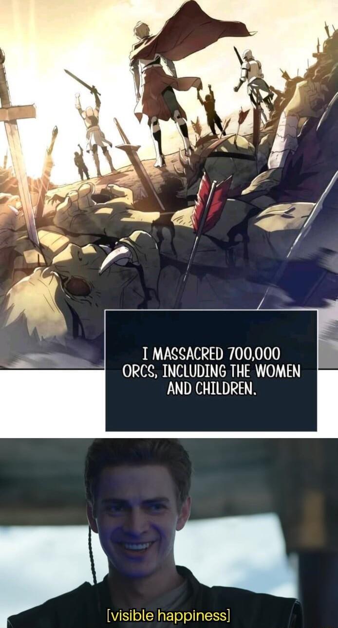 T MASSACRED 700000 ORCS INCLUDING THE WOMEN AND CHILDREN