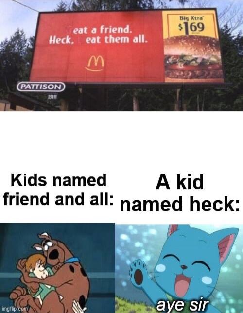 Kids named A kid friend and all named heck