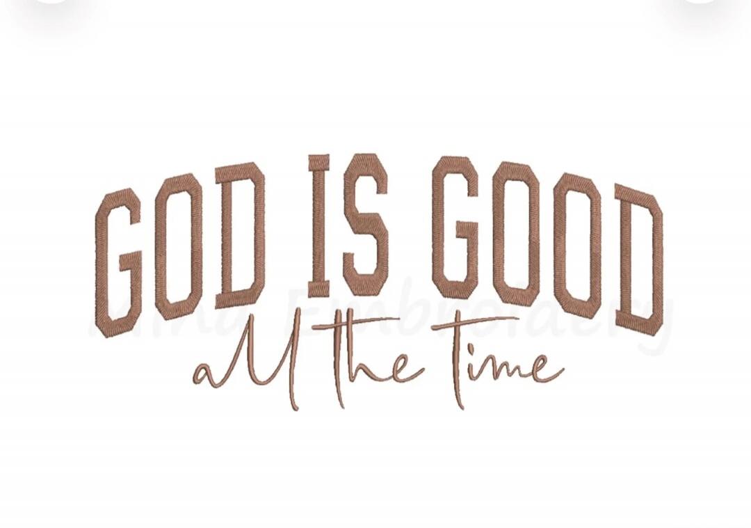 GOD IS GOOD all the time