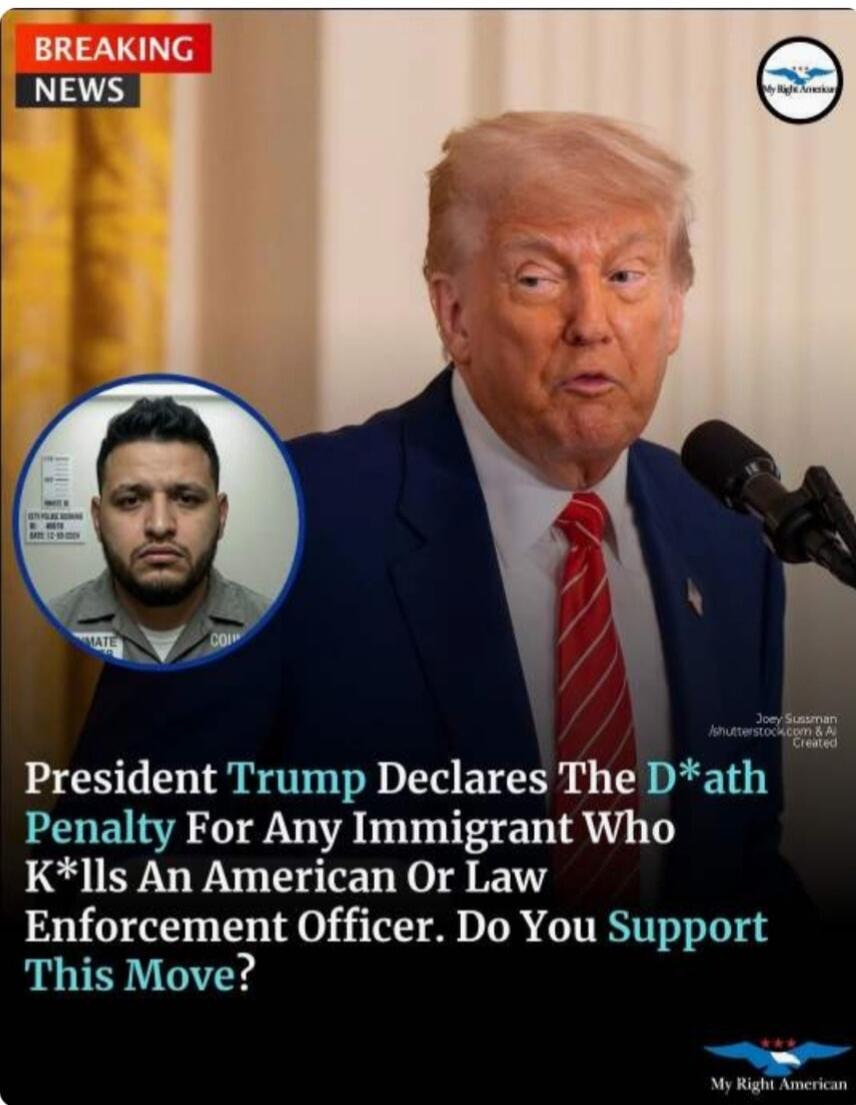 BREAKING NEWS. President Trump Declares The Death Penalty For Any Immigrant Who Kills An American Or Law Enforcement Officer. Do You Support This Move?