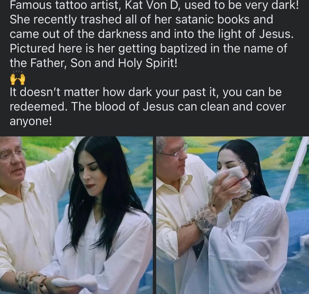 LCIneVERE 1 olof 1 O 1 e gl DARVESTTo i ol ocRVCI g e o1 8 She recently trashed all of her satanic books and came out of the darkness and into the light of Jesus Pictured here is her getting baptized in the name of the Father Son and Holy Spirit 8 It doesnt matter how dark your past it you can be redeemed The blood of Jesus can clean and cover anyone