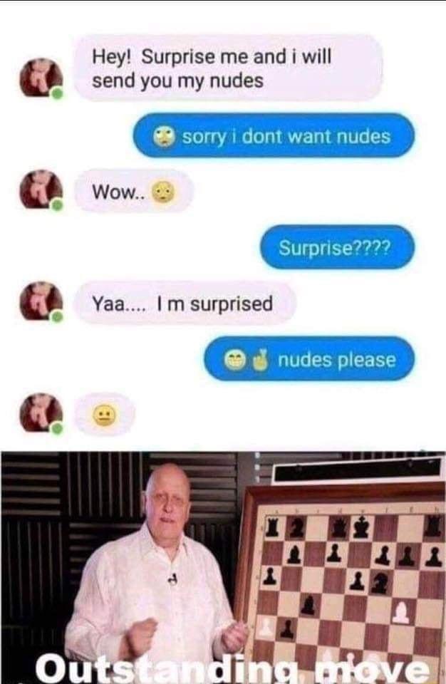 2 B 2 Hey Surprise me and i will send you my nudes o Wow Yaa m surprised d