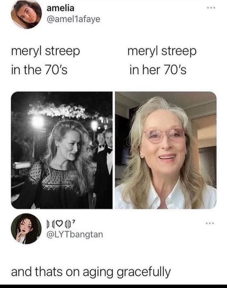 amelia 9 amel1afaye meryl streep meryl streep inthe 70s inher 70s MOY LYTbangtan and thats on aging gracefully