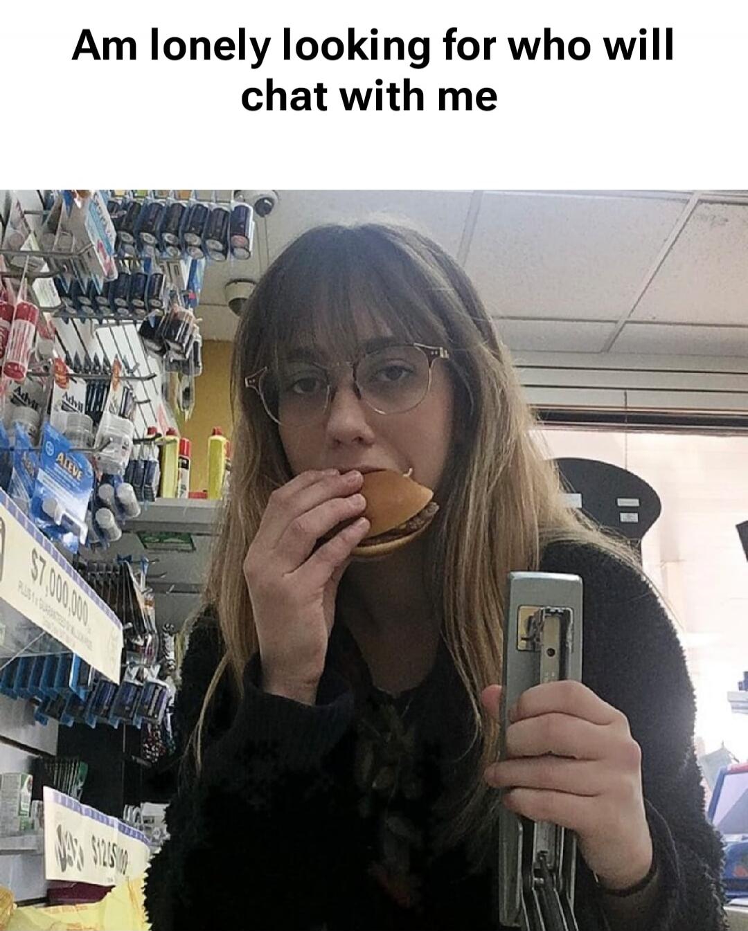 Am lonely looking for who will chat with me