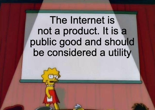 The Internet is not a product It is public good and should be considered a utility