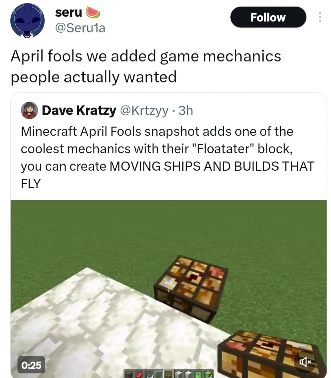 seru April fools we added game mechanics people actually wanted Dpave Kratzy Krtzyy 3h Minecraft April Fools snapshot adds one of the coolest mechanics with their Floatater block you can create MOVING SHIPS AND BUILDS THAT FLY