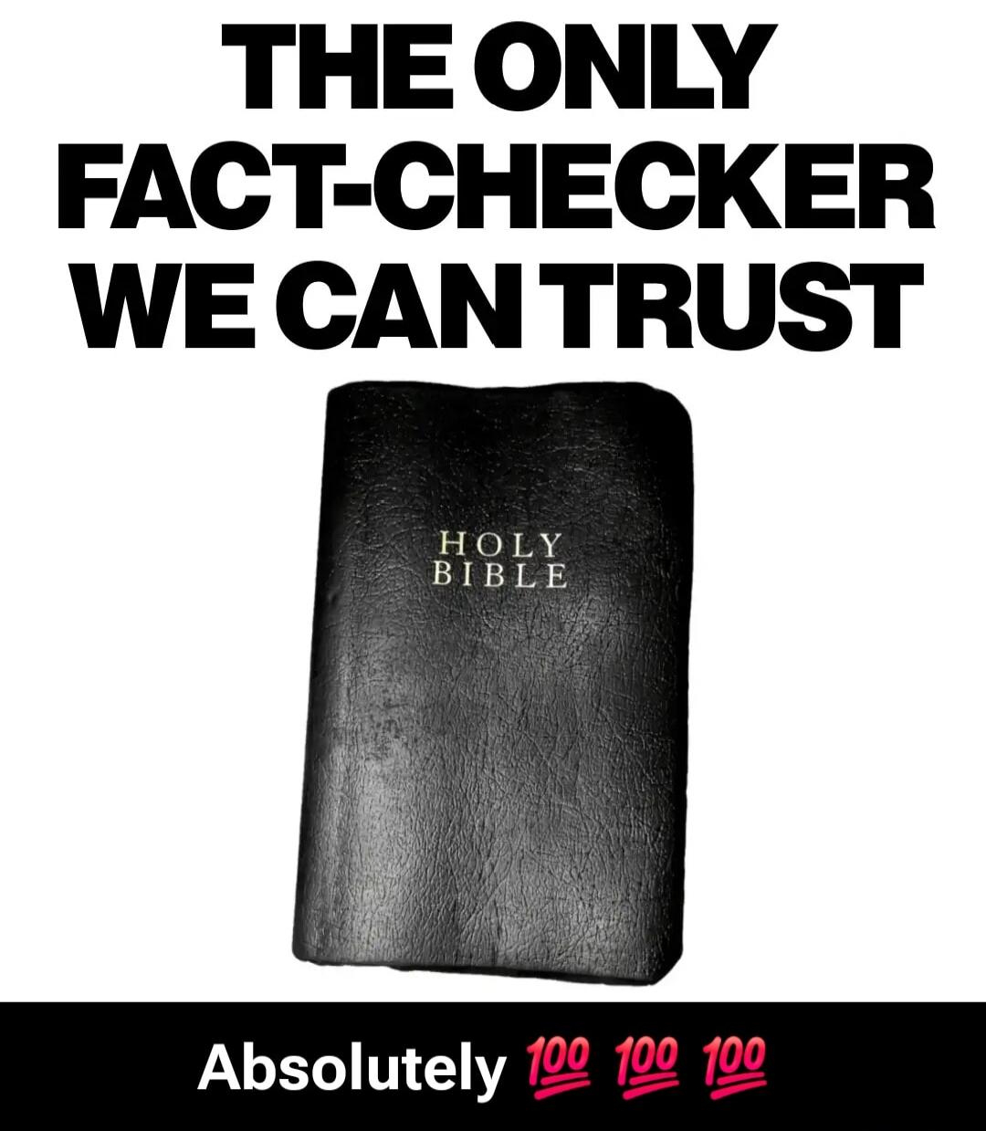 THE ONLY FACT-CHECKER WE CAN TRUST\nAbsolutely 💯💯💯