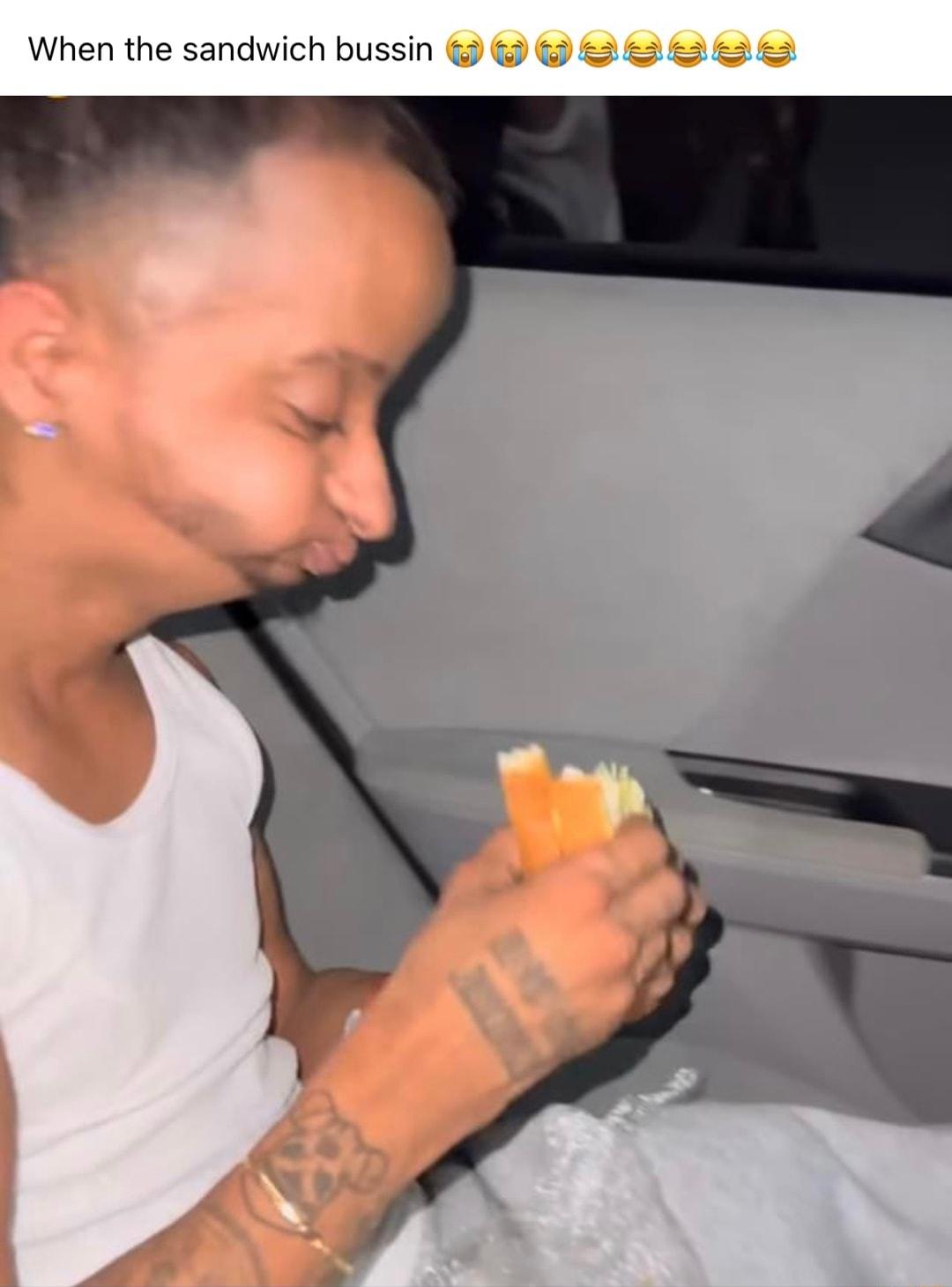 When the sandwich bussin L L