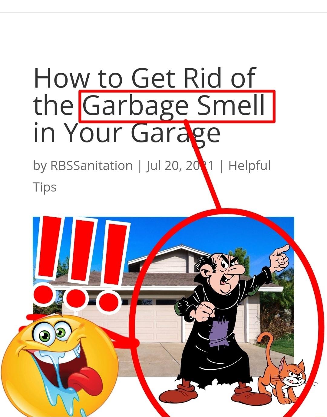 How to Get Rid of theGarbage Smell in Your Garage by RBSSanitation Jul 20 20k1 Helpful Tips e ooy o 2