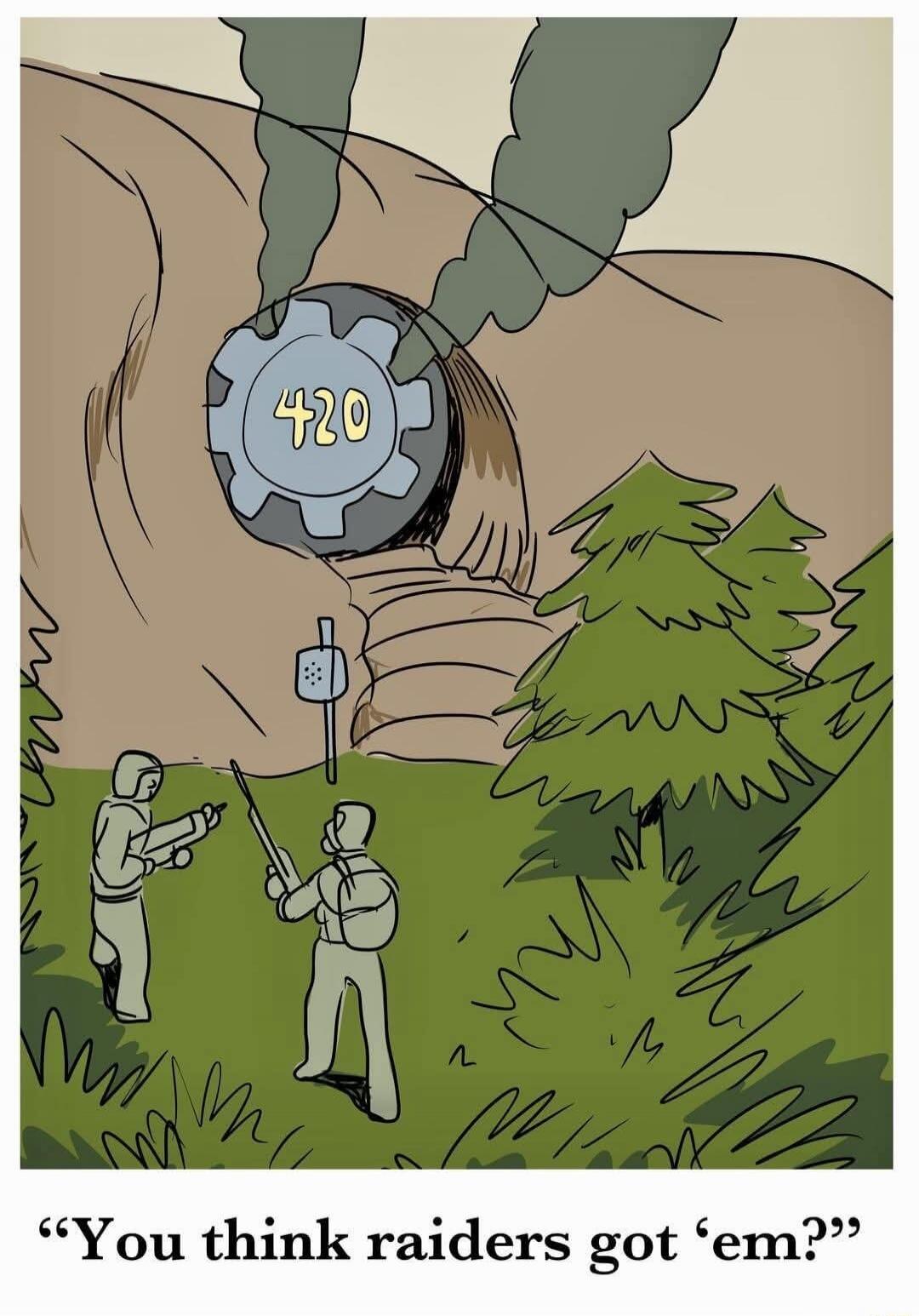 You think raiders got 'em? 420