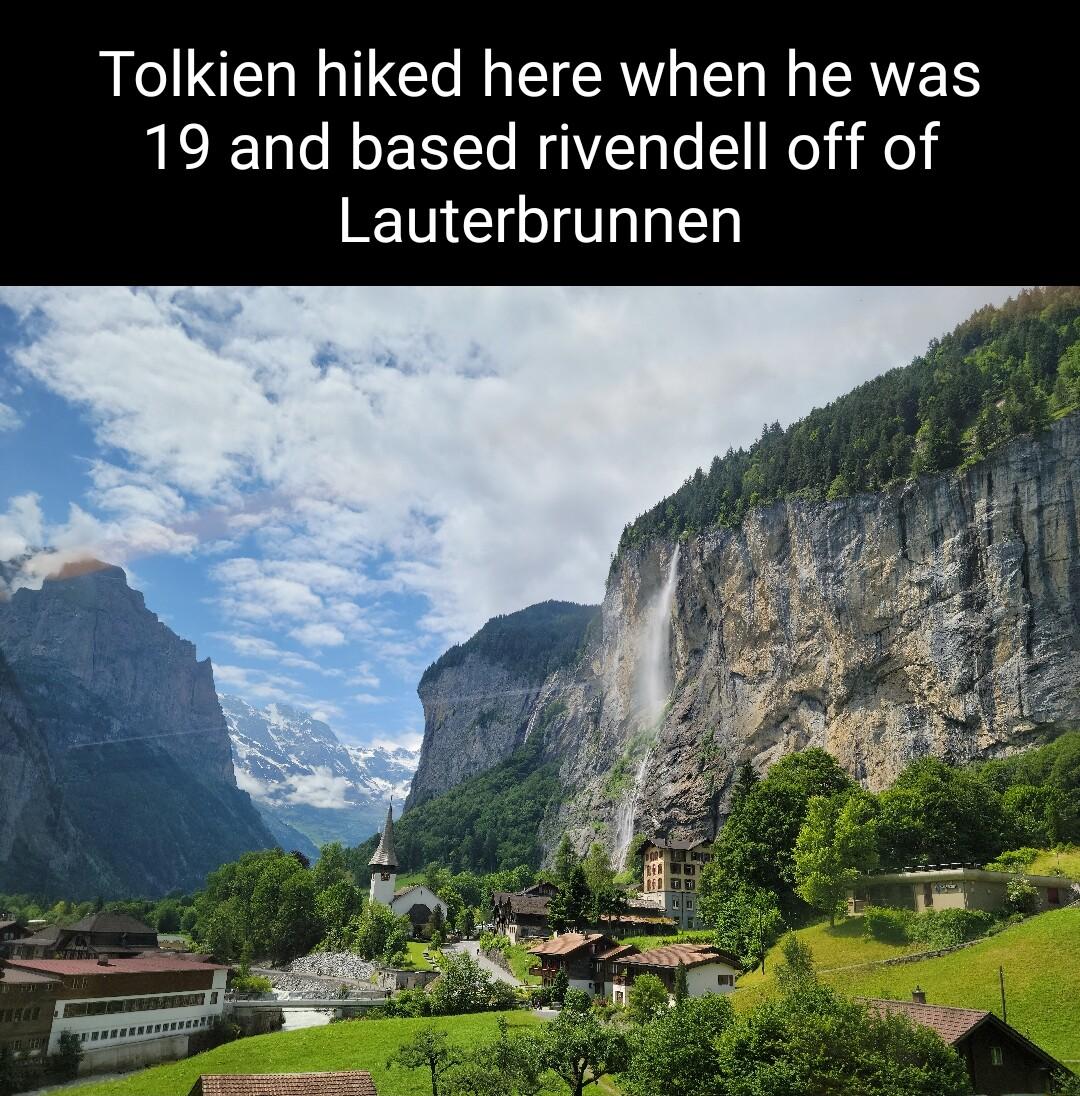 Tolkien hiked here when he was EEL N EN O el Lauterbrunnen