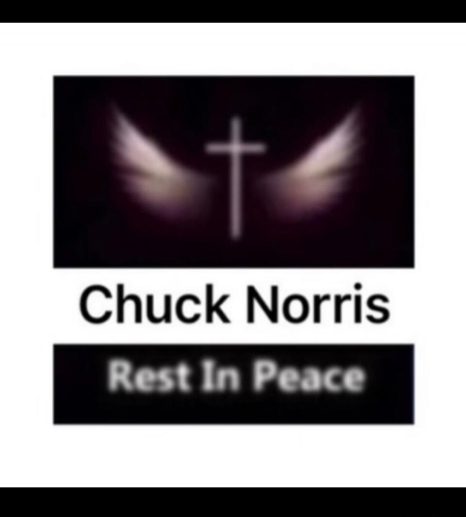 Chuck Norris Rest In Peace