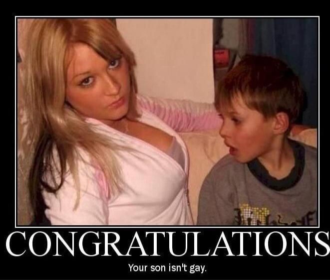 CONGRATULATIONS Your son isn't gay.