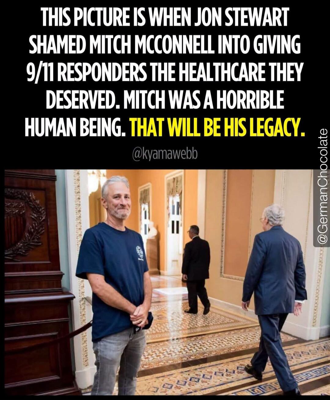 THIS PICTURE IS WHEN JON STEWART SHAMED MITCH MCCONNELL INTO GIVING 9/11 RESPONDERS THE HEALTHCARE THEY DESERVED. MITCH WAS A HORRIBLE HUMAN BEING. THAT WILL BE HIS LEGACY. @kyamawebb @GermanChocolate