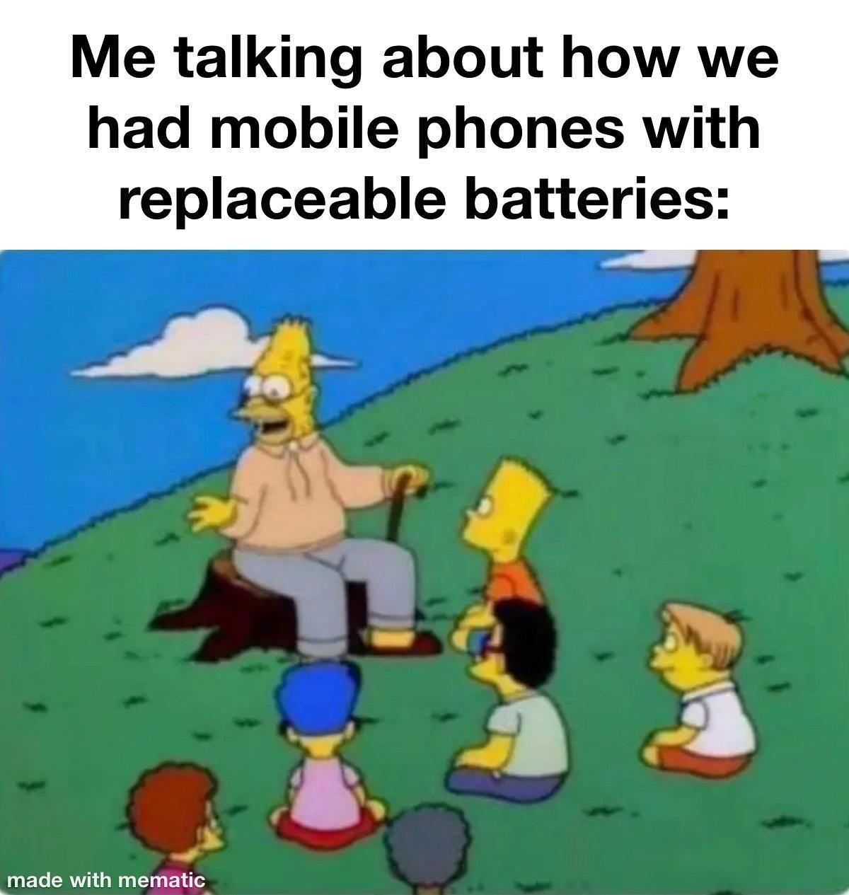 Me talking about how we had mobile phones with replaceable batteries made will menmtic
