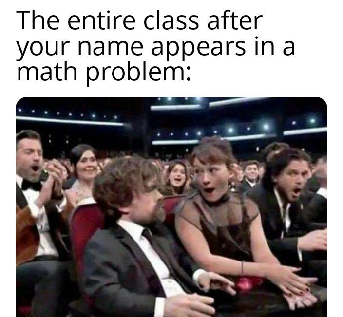 The entire class after your name appears in a math problem