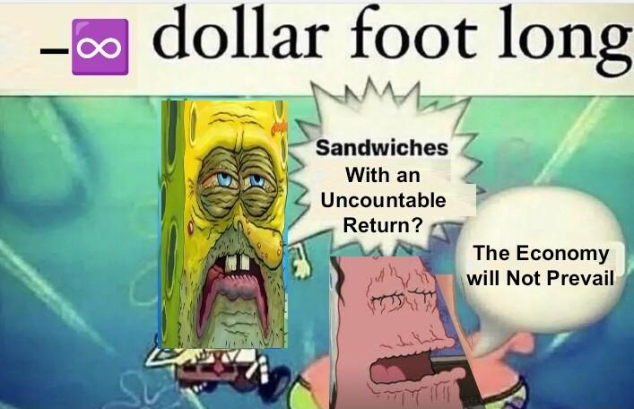 dollar foot long NAMA 7 1 Uncountable Return rg Y i The Economy will Not Prevail 4