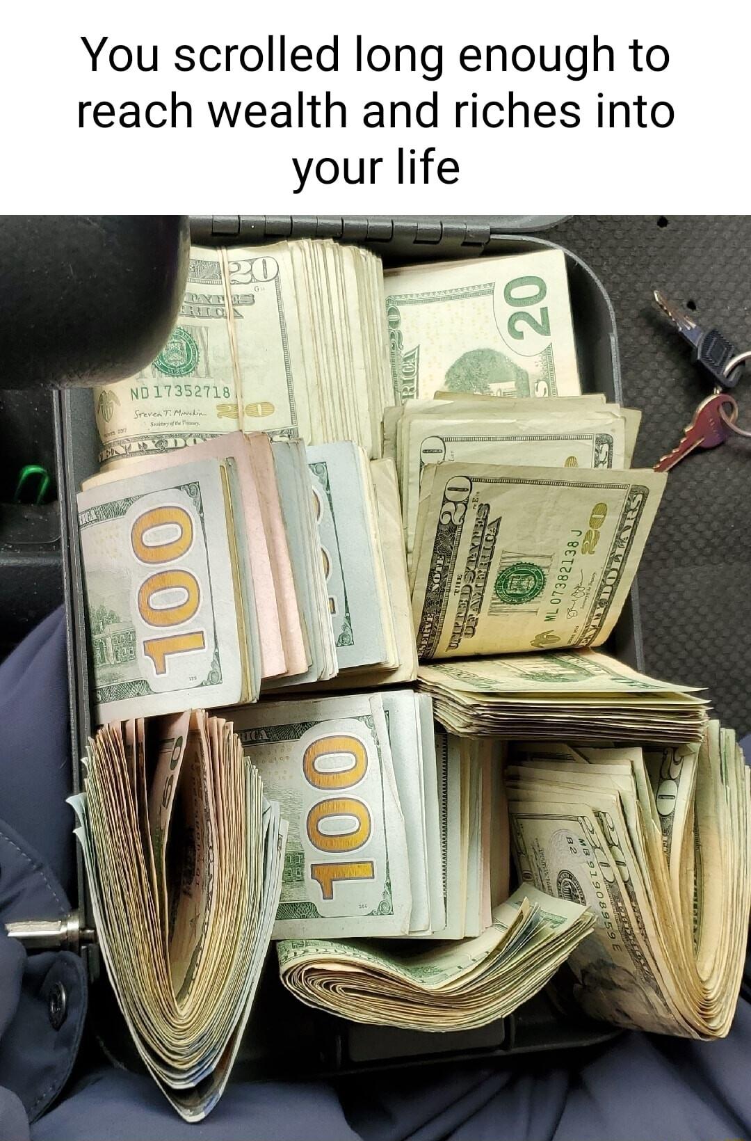 You scrolled long enough to reach wealth and riches into your life