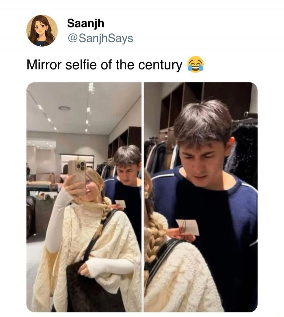 Saanjh @SanjhSays Mirror selfie of the century 😂